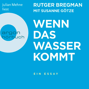 Wenn das Wasser kommt by Rutger Bregman