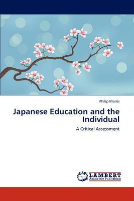 Japanese Education and the Individual by Philip Morris