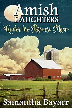 Under the Harvest Moon by Samantha Bayarr, Samantha Jillian Bayarr