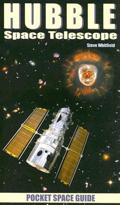Hubble Space Telescope: Pocket Space Guide by Steve Whitfield