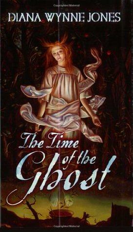 The Time of the Ghost by Diana Wynne Jones