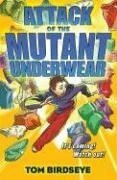Attack of the Mutant Underwear by Tom Birdseye
