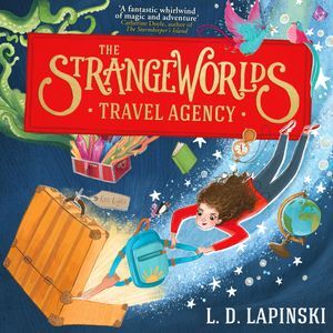 The Strangeworlds Travel Agency by L.D. Lapinski