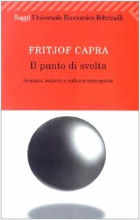 Il punto di svolta. Scienza, società e cultura emergente by Fritjof Capra, Libero Sosio