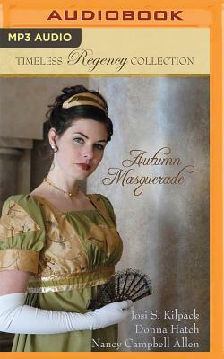 Autumn Masquerade by Josi S. Kilpack, Nancy Campbell Allen, Donna Hatch