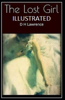 The Lost Girl Illustrated by D. H. Lawrence
