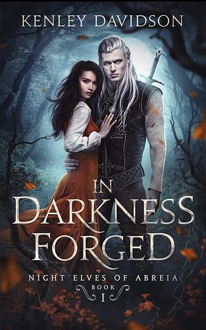 In Darkness Forged by Kenley Davidson