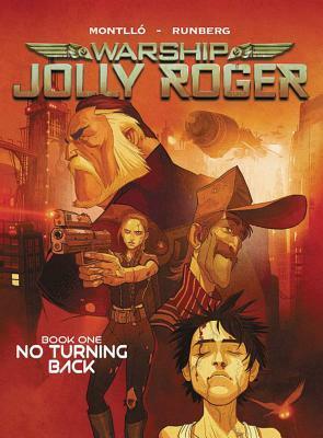 Warship Jolly Roger Book 1: No Turning Back by Sylvain Runberg, Miki Montlló