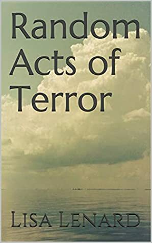 Random Acts of Terror by Lisa Lenard
