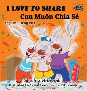 I Love to Share: English Vietnamese Bilingual Edition by Kidkiddos Books, Shelley Admont