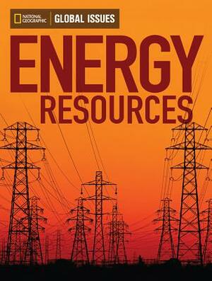 Global Issues: Energy Resources (On-Level) by National Geographic Learning