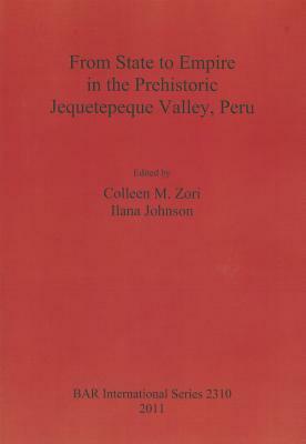 From State to Empire in the Prehistoric Jequetepeque Valley, Peru by 