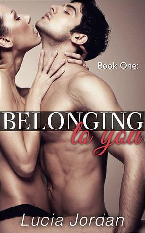 Belonging To You by Lucia Jordan, Lucia Jordan