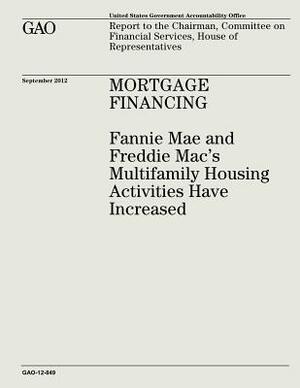 Mortgage Financing: Fannie Mae and Freddie Mac's Multifamily Housing Activities Have Increased (GAO-12-849) by U. S. Government Accountability Office