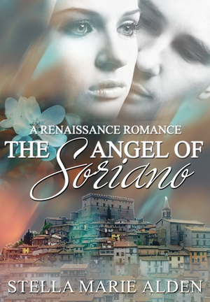 The Angel of Soriano by Stella Marie Alden