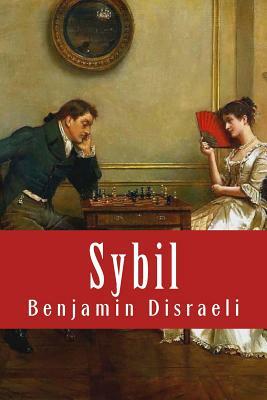 Sybil by Benjamin Disraeli