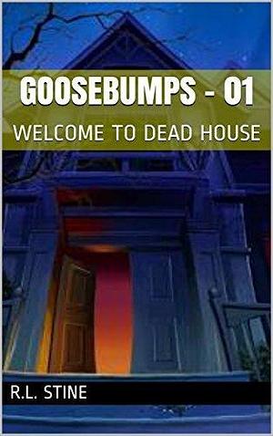 Welcome to the Dead House by R.L. Stine, R.L. Stine