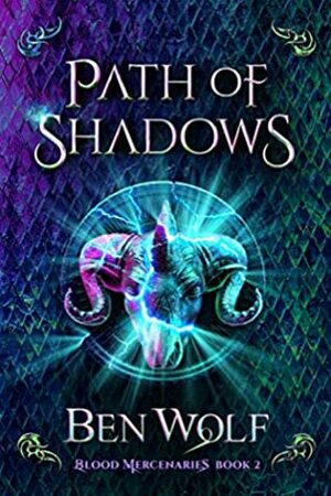 Path of Shadows by Ben Wolf