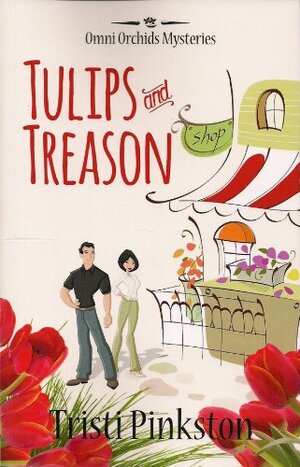 Tulips and Treason by Tristi Pinkston
