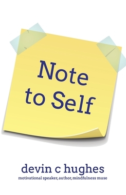Note to Self: Daily Inspiration & Affirmations (Volume 8) by Devin C. Hughes