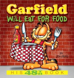 Garfield Will Eat for Food by Jim Davis