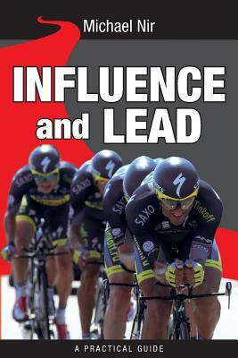 Influence and Lead: Fundamentals for Personal and Professional Growth by Michael Nir