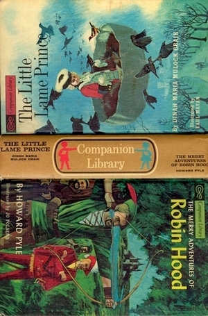 The Little Lame Prince / The Merry Adventures of Robin Hood (Companion Library) by Jo Polseno, Howard Pyle, Dinah Maria Mulock Craik, Earl Mayan