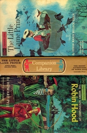 The Little Lame Prince / The Merry Adventures of Robin Hood (Companion Library) by Dinah Maria Mulock Craik, Earl Mayan, Jo Polseno, Howard Pyle