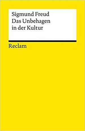 Das Unbehagen in der Kultur by Sigmund Freud