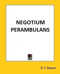 Negotium Perambulans by E.F. Benson