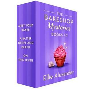 The Bakeshop Mysteries Books 1-3 by Ellie Alexander