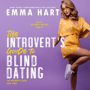 The Introvert's Guide to Blind Dating by Emma Hart