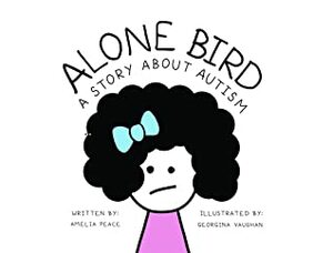 Alone Bird by Georgina Vaughan, Amelia Peace