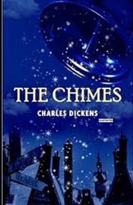 The Chimes (Illustrated) by Charles Dickens