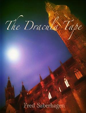 The Dracula Tape by Fred Saberhagen