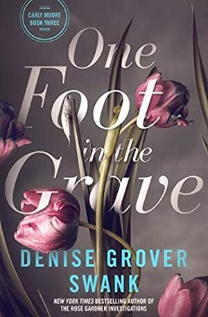 One Foot in the Grave by Denise Grover Swank