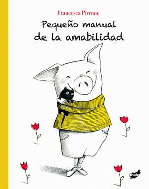 Pequeño Manual de la Amabilidad by Francesca Pirrone