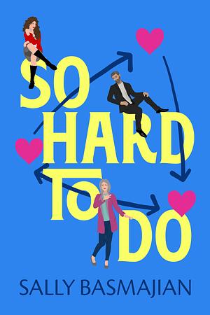 So Hard to Do by Sally Basmajian
