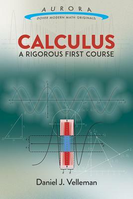 Calculus: A Rigorous First Course by Daniel J. Velleman