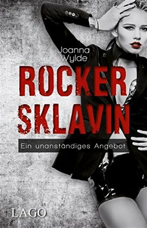 Rockersklavin: Ein unanständiges Angebot by Ramona Wilder, Joanna Wylde