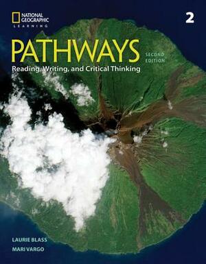 Pathways: Reading, Writing, and Critical Thinking 2 by Laurie Blass, Mari Vargo