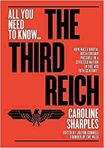 The Third Reich: How was a brutal dictatorship possible in a civilised nation in the mid 20th century? by Caroline Sharples