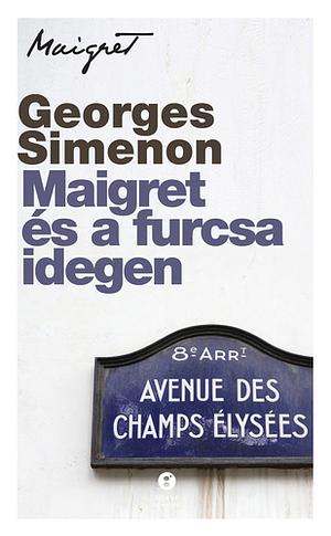 Maigret és a furcsa idegen by Georges Simenon
