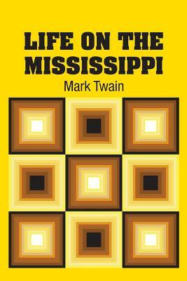 Life on the Mississippi by Mark Twain