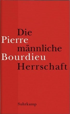 Die männliche Herrschaft by Jürgen Bolder, Pierre Bourdieu