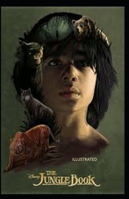 The Jungle Book Illustrated by Rudyard Kipling