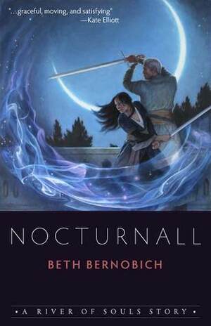 Nocturnall, A River of Souls Story by Beth Bernobich