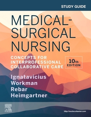 Study Guide for Medical-Surgical Nursing: Concepts for Interprofessional Collaborative Care by Donna D. Ignatavicius, Linda A. Lacharity, M. Linda Workman