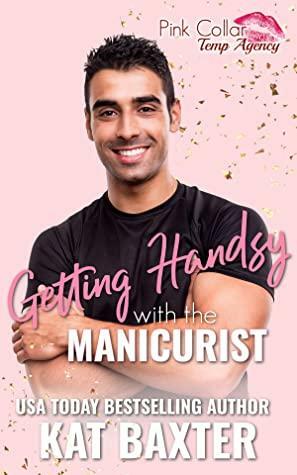 Getting Handsy With the Manicurist by Kat Baxter