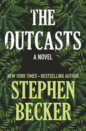 The Outcasts: A Novel by Stephen Becker